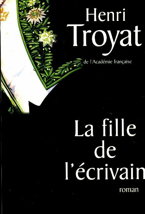 Livrenpoche : La fille de l'écrivain - Henri Troyat - Livre