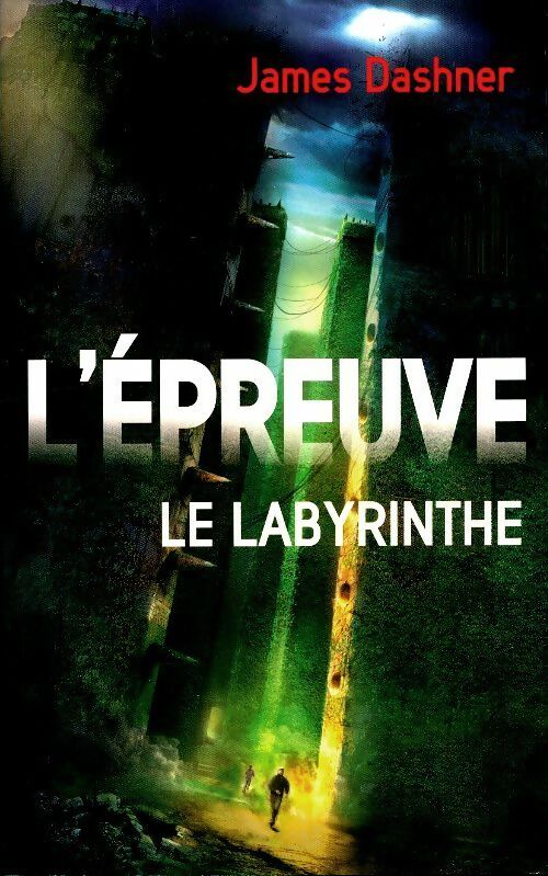 Livrenpoche : Le labyrinthe Tome I : L'épreuve - James Dashner - Livre