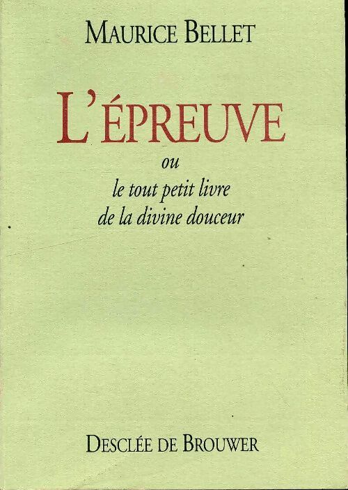 Livrenpoche : L'épreuve ou le tout petit livre de la divine douceur - Maurice Bellet - Livre