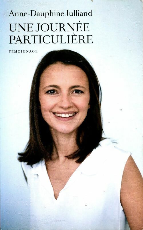 Livrenpoche : Une journée particuliere - Anne-Dauphine Julliand - Livre