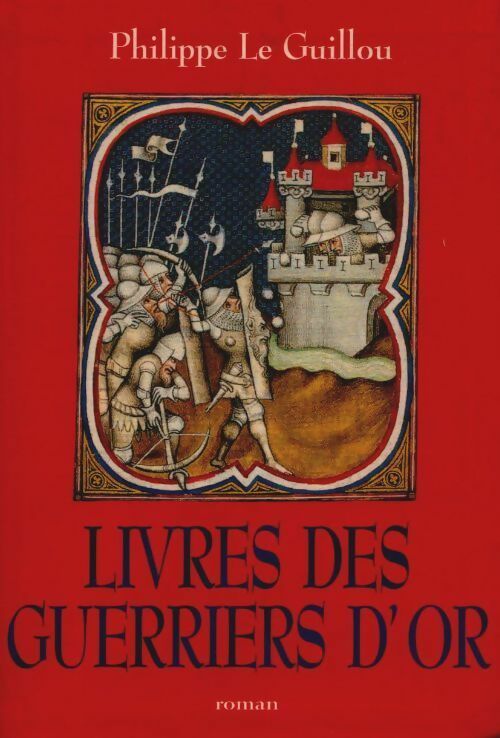 Livrenpoche : Livres des guerriers d'or - Philippe Le Guillou - Livre
