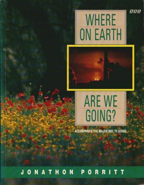 Livrenpoche : Where on earth are we going? - Jonathon Porritt - Livre