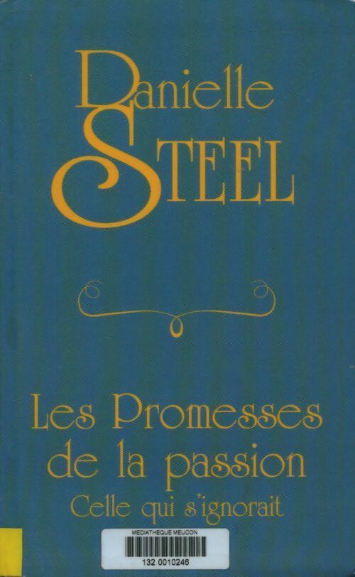 Livrenpoche : Les promesses de la passion (celle qui s'ignorait) - Danielle Steel - Livre