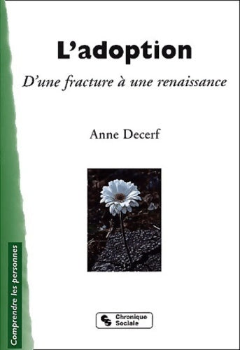 Livrenpoche : L'adoption. D'une fracture à une renaissance - Anne Decerf - Livre