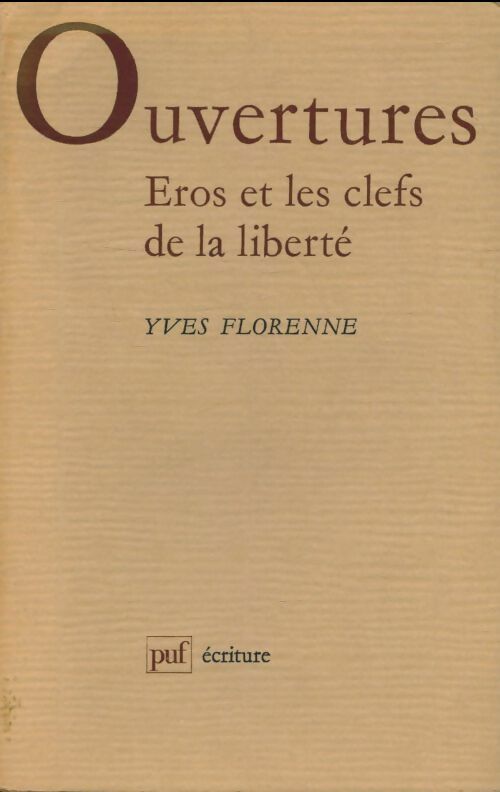 Livrenpoche : Ouvertures.  Eros et les clefs de la liberté - Yves Florenne - Livre