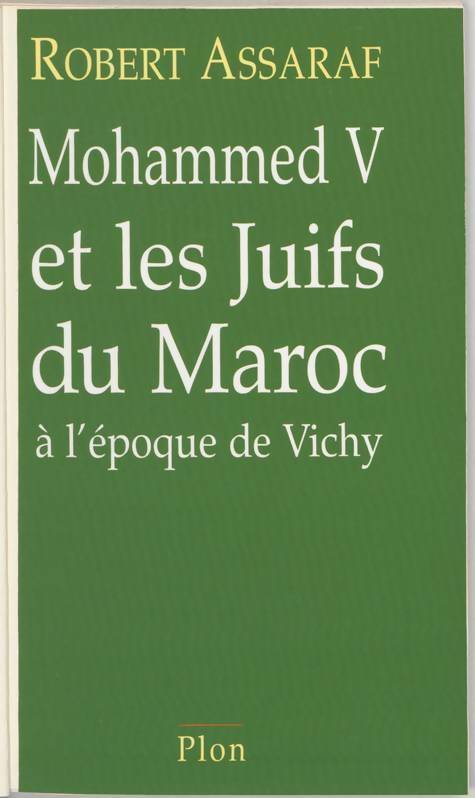 Livrenpoche : Mohammed V et les juifs du Maroc à l'époque de VIchy - Robert Assaraf - Livre