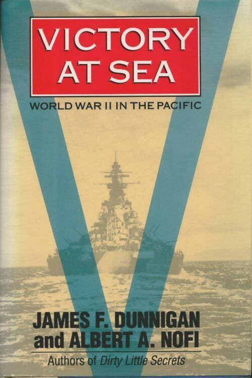 Livrenpoche : Victory at sea. World war II in the pacific - James F. Dunnigan - Livre