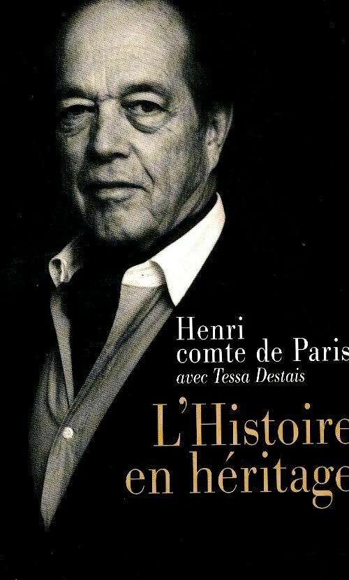 Livrenpoche : L'histoire en héritage - Henri Comte de Paris - Livre
