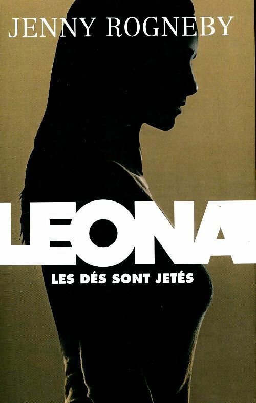 Livrenpoche : Leona, les dés sont jetés - Jenny Rogneby - Livre