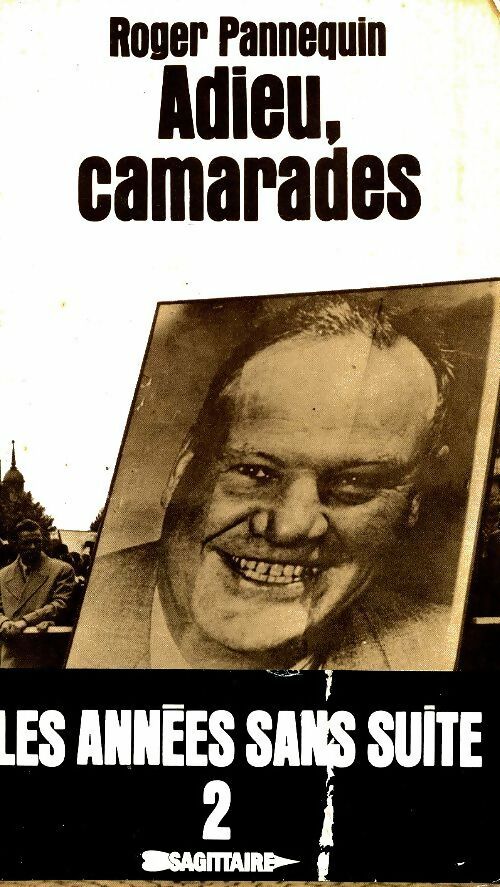 Livrenpoche : Les années sans suite Tome II : Adieu camarade - Roger Pannequin - Livre