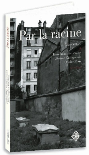 Livrenpoche : Par la racine - Collectif - Livre
