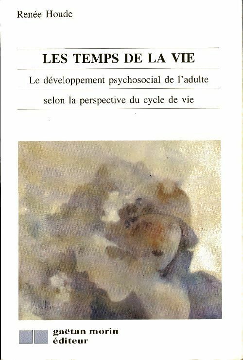 Livrenpoche : Les temps de la vie - Renée Houde - Livre