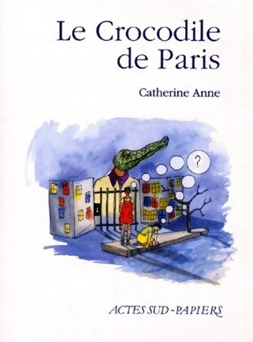 Livrenpoche : Le crocodile de Paris - Catherine Anne - Livre