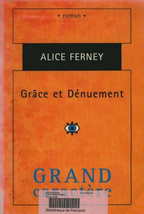 Livrenpoche : Grâce et dénuement - Alice Ferney - Livre