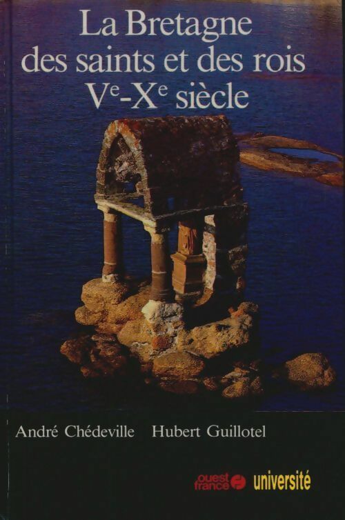 Livrenpoche : La Bretagne des saints et des rois Ve-Xe siècle - André Chédeville - Livre