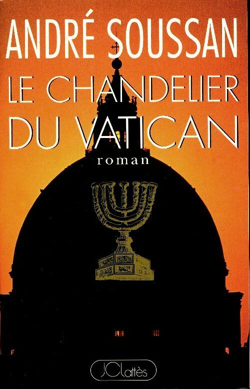 Le chandelier du Vatican - André Soussan -  Lattès GF - Livre