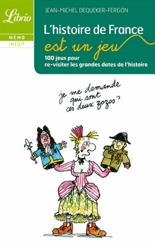 Livrenpoche : L'histoire de France est un jeu - Jean-Michel Dequeker-Fergon - Livre