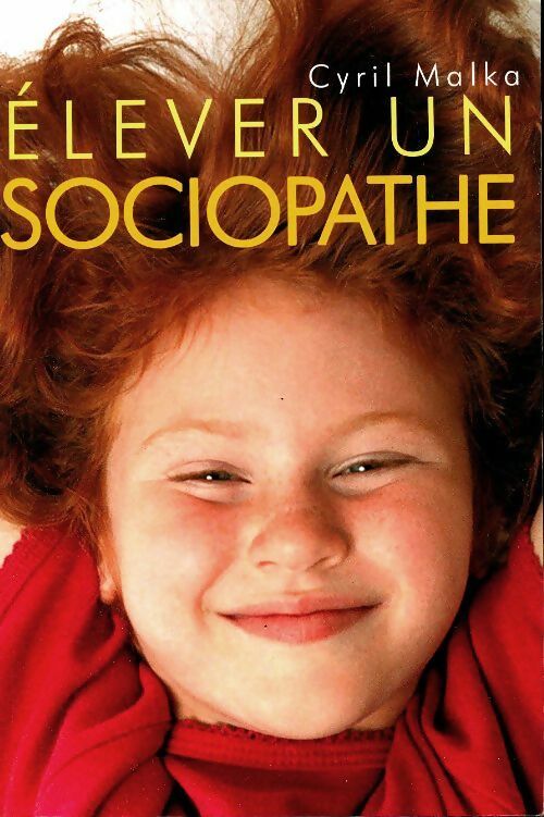 Livrenpoche : Elever un sociopathe - Cyril Malka - Livre