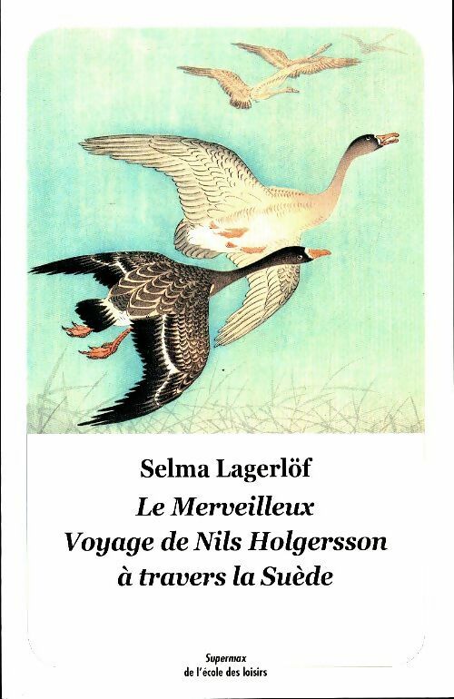 Livrenpoche : Le merveilleux voyage de Nils Holgersson à travers la Suède - Selma Lagerlöf - Livre