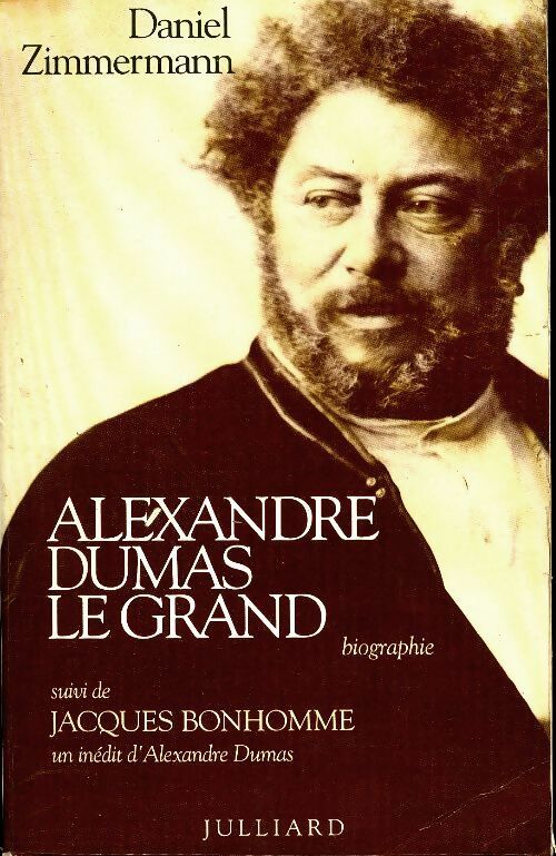 Alexandre Dumas le grand  - Daniel Zimmermann -  Julliard GF - Livre