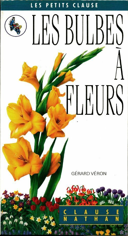 Les bulbes a fleurs - Collectif - Livre