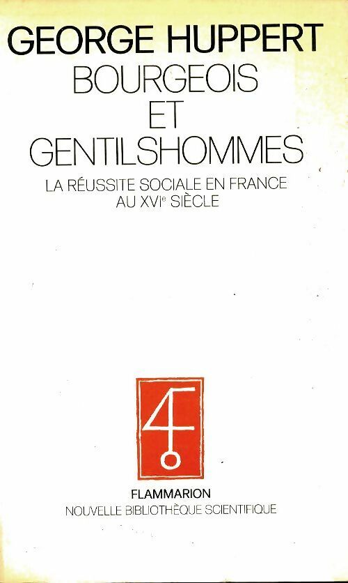 Livrenpoche : Bourgeois et gentilhommes. La réussite sociale en France au 16e siècle - George Huppert - Livre