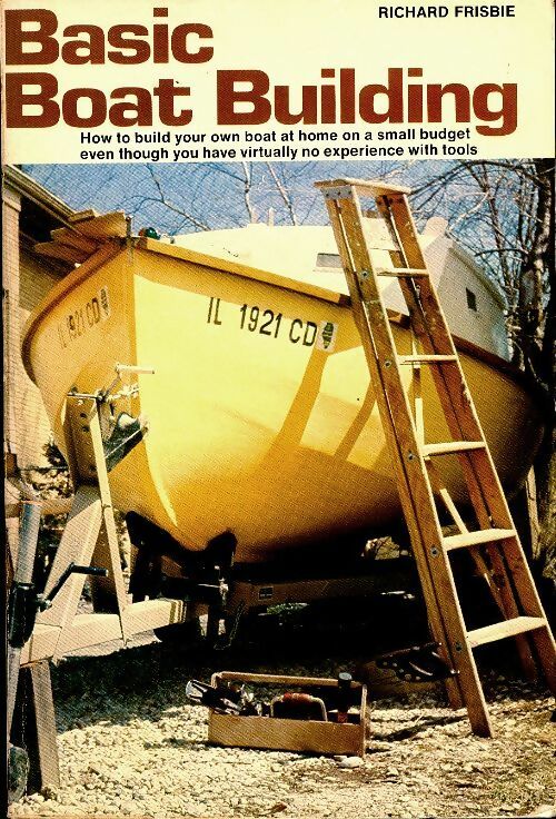 Livrenpoche : Basic boat building - Richard Frisbie - Livre