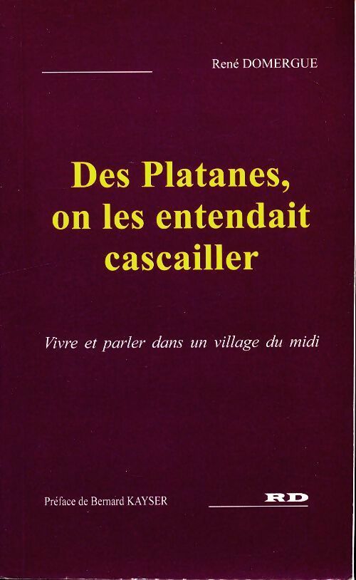 Livrenpoche : Des platanes on les entendait cascailler - René Domergue - Livre