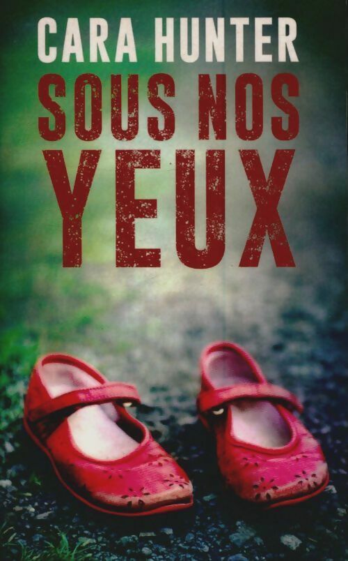 Sous nos yeux - Cara Hunter - Livre