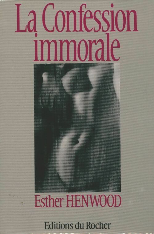 Livrenpoche : La confession immorale - Esther Henwood - Livre