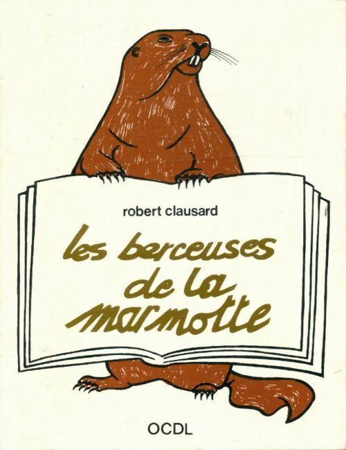 Livrenpoche : Les berceuses de la marmotte - Robert Clausard - Livre