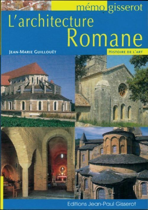 Livrenpoche : L'architecture romane - Jean-Marie Guillouët - Livre