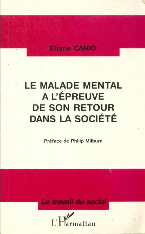 Livrenpoche : Le malade mental à l'épreuve de son retour dans la société - Eliane Cario - Livre