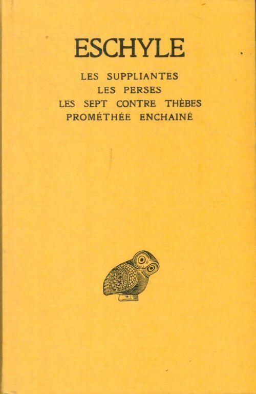 Livrenpoche : Tragédies Tome I : Les suppliantes / Les Perses / Les sept contre Thèbes / Prométhée enchaîné - Eschyle - Livre