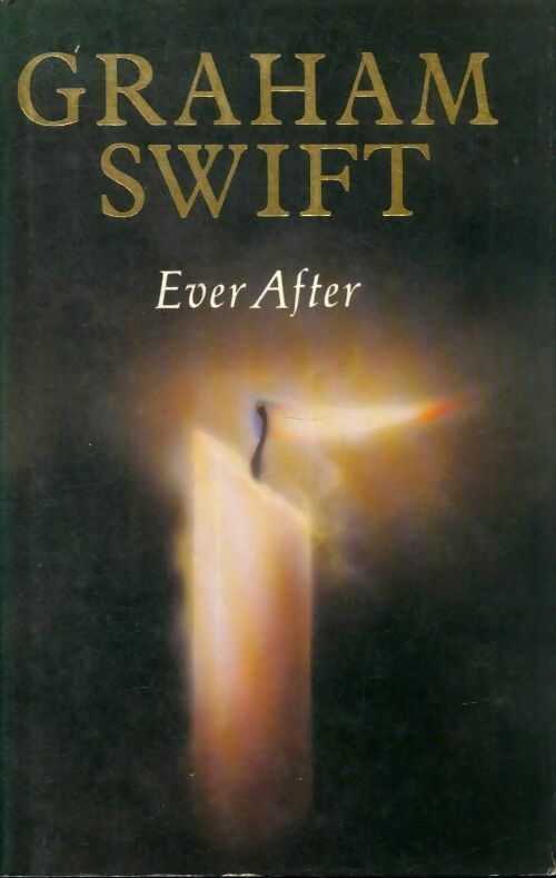 Livrenpoche : Ever after - Graham Swift - Livre