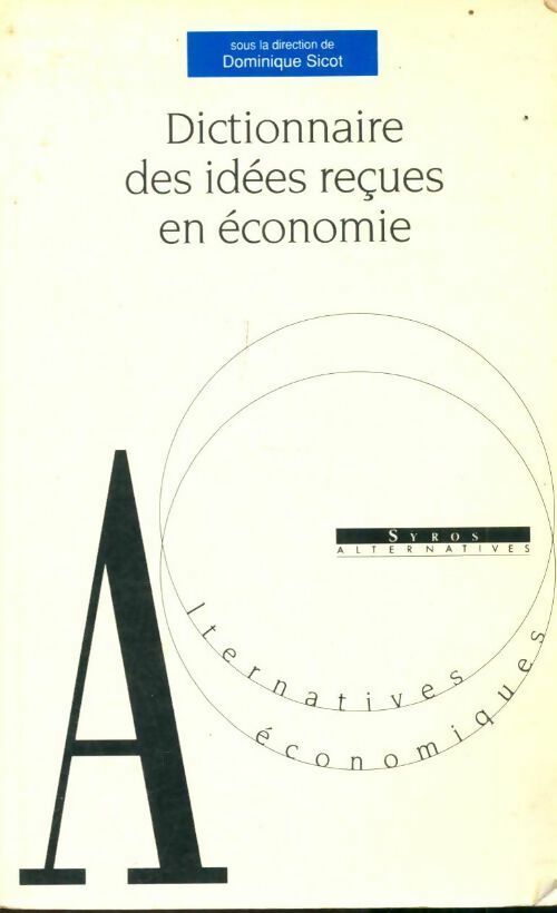 Livrenpoche : Dictionnaire des idées reçues en économie - Dominique Sicot - Livre