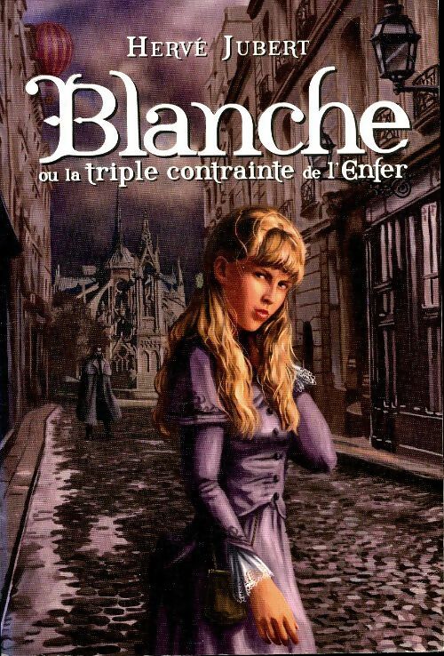 Livrenpoche : Blanche ou la triple contrainte de l'enfer - Hervé Jubert - Livre