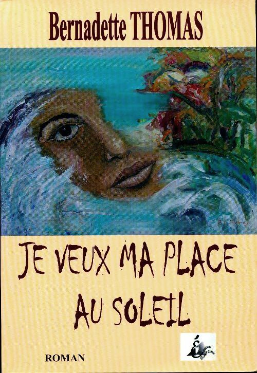 Livrenpoche : Je veux ma place au soleil - Bernadette Thomas - Livre