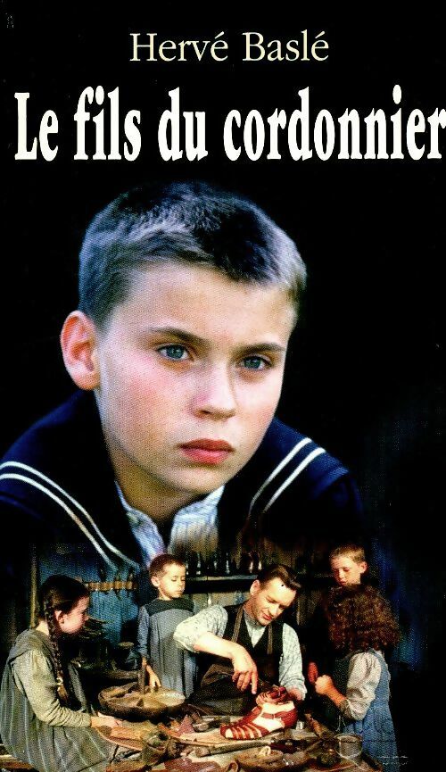 Livrenpoche : Le fils du cordonnier - Hervé Baslé - Livre