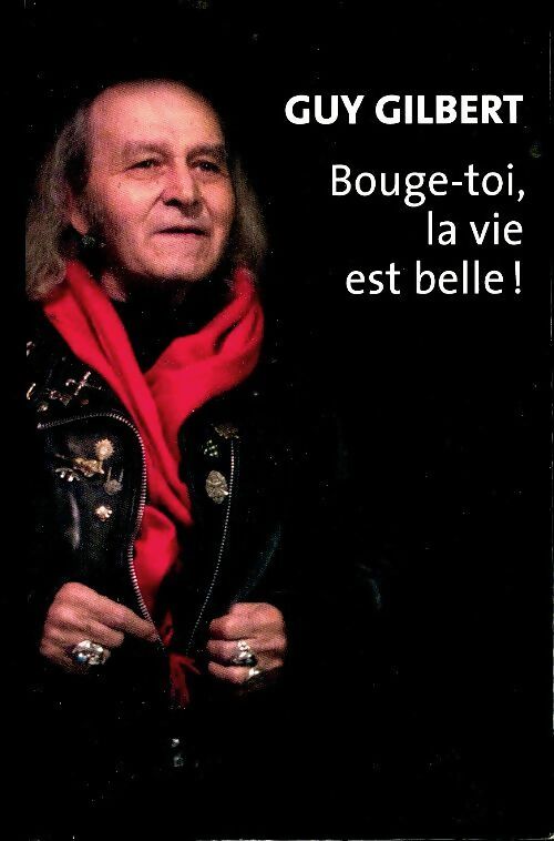 Livrenpoche : Bouge-toi la vie est belle! - Guy Gilbert - Livre