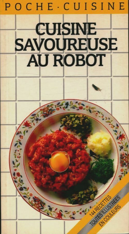 Livrenpoche : La cuisine savoureuse au robot. 144 recettes illustrées - Wendy Godfrey - Livre