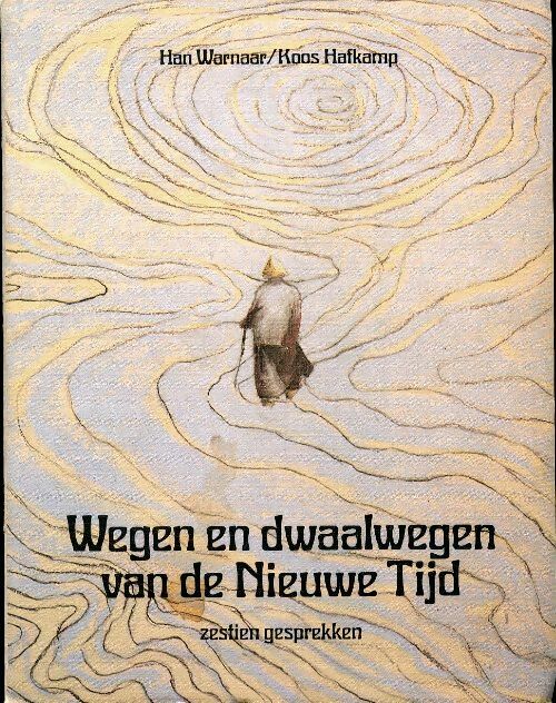 Livrenpoche : Wegen en dwaalwegen van de nieuwe tijd - Han Warnaar - Livre