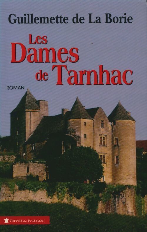 Les Dames de Tarnhac - Guillemette De La Borie - Livre