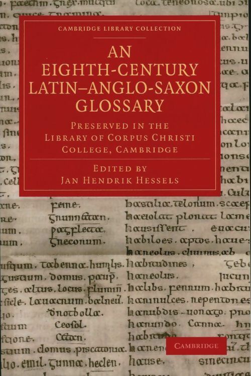 An eighth-century latin-anglo-saxon glossary - Jan Hendrick Hessels -  Cambridge library collection - Livre