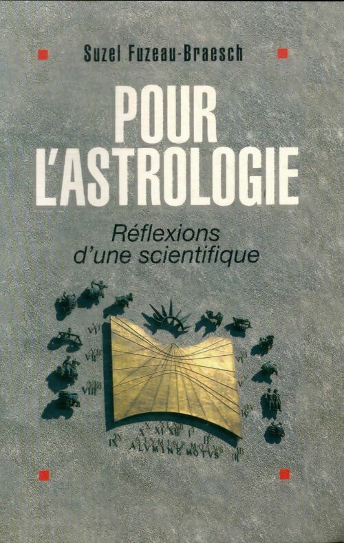 Livrenpoche : Pour l'astrologie, réflexions d'un scientifique - Suzel Fuzeau-Braesch - Livre
