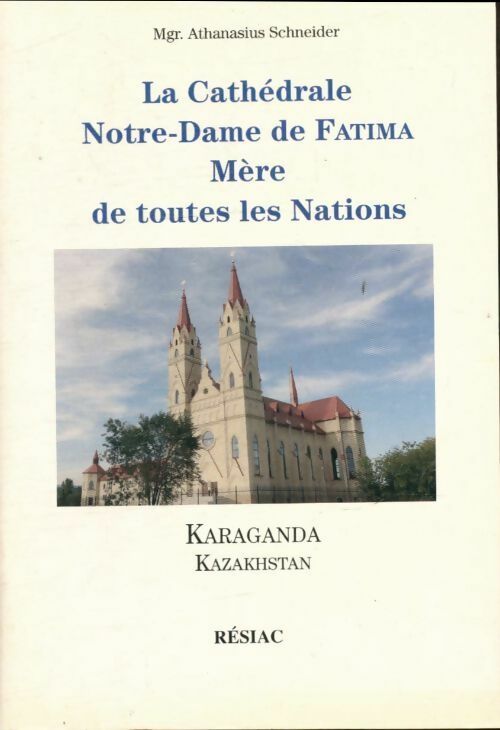 Livrenpoche : La cathédrale Notre Dame de Fatima mére de toutes les nations - Collectif - Livre