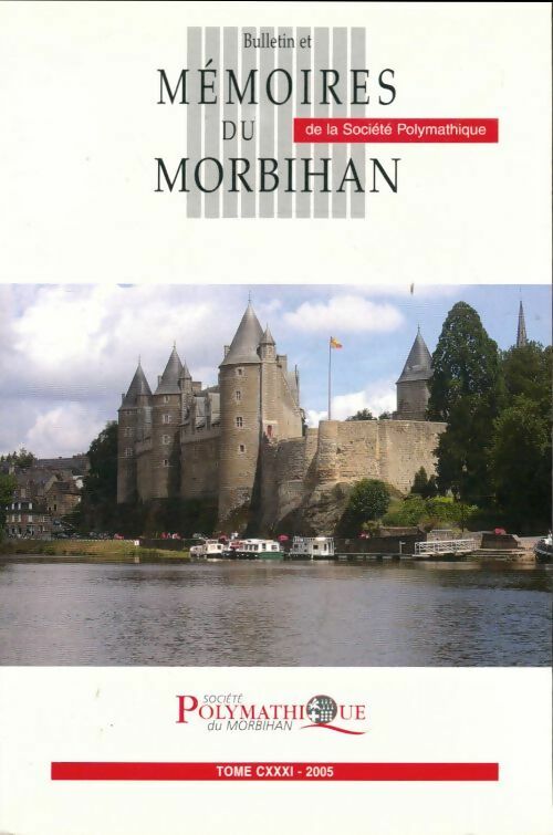 Livrenpoche : Bulletin et mémoires de la société polymathique du Morbihan Tome CXXXI - Collectif - Livre