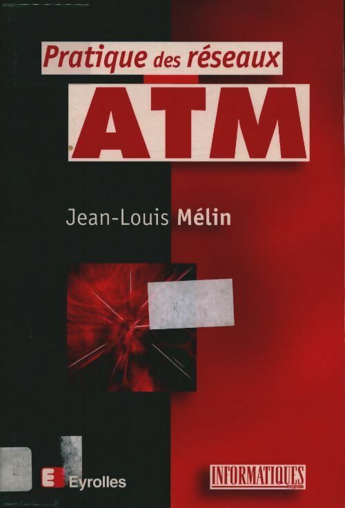 Livrenpoche : Pratique des réseaux ATM - Jean-Louis Melin - Livre
