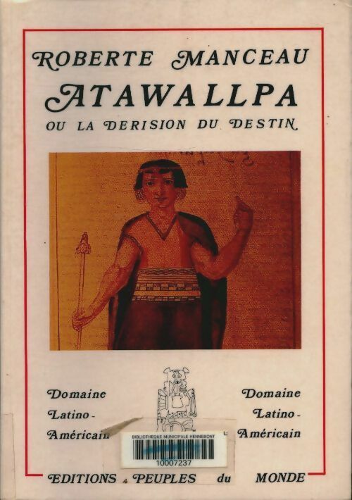 Livrenpoche : Attawallpa ou la dérision du destin - Roberte Manceau - Livre