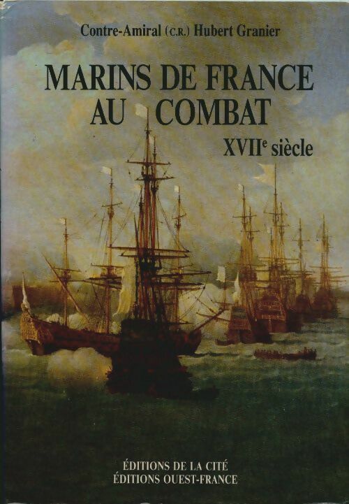 Livrenpoche : Marins de France au combat. XVIIe Siècle - Hubert Granier - Livre